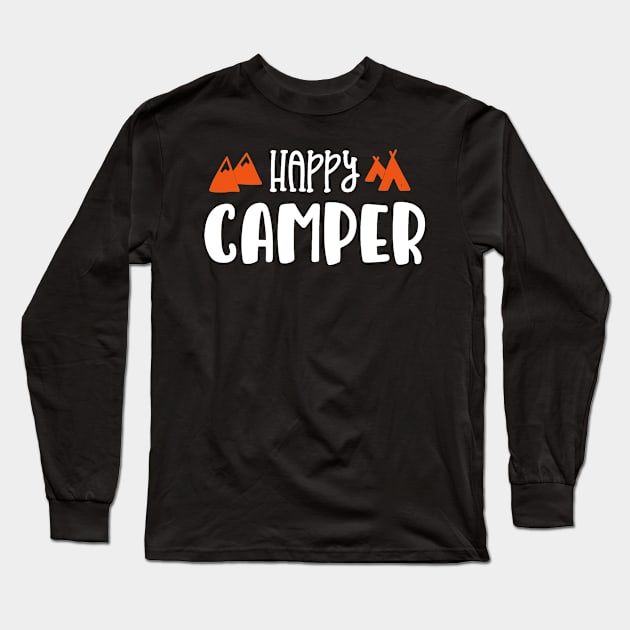 Happy Camper Camping Gift Long Sleeve T-Shirt by StacysCellar